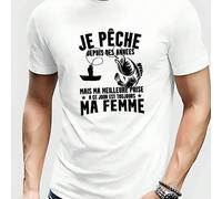 Illustrant un pêcheur et un poisson,le slogan Je pêche depuis des années,mais ma meilleure prise a ce jour est toujours ma femme,ce vêtement dr?le et charmant, idéal pour un look décontracté Tshirt ho