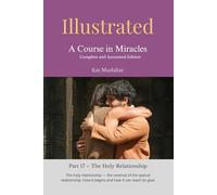 Illustrated: A Course in Miracles: Part 17 - The Holy Relationship