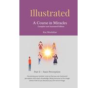 Illustrated: A Course in Miracles: Part 3 - Sane Perception