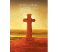 Illustrated Book Of Hymns And Psalms: Contemplations For Every Day