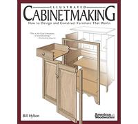 Illustrated Cabinetmaking: How to Design and Construct Furniture That Works-