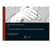 Illustrated Companion to Entrepreneurship and Innovation Cédric Denis-Rémis (Auteur), Olivier Bertrand (Auteur)