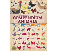 Illustrated Compendium of Animals by Virginie AladjidiEmmanuelle Tchoukriel Virginie Aladjidi, Emmanuelle Tchoukriel (Auteur)