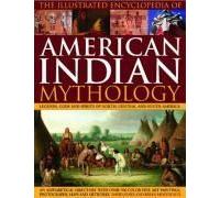 Illustrated Encyclopedia Of American Indian Mythology