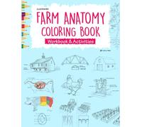 Illustrated Farm Anatomy Colouring Book: A Veterinary & Homesteading Workbook and Activities: A hand-drawn Animal Anatomy, Barn Structures, and ... for Middle schools, High schools, and Adults