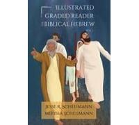 Illustrated Graded Reader For Biblical Hebrew, Volume I
