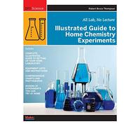 Illustrated Guide to Home Chemistry Experiments: All Lab, No Lecture