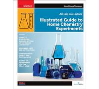 Illustrated Guide to Home Chemistry Experiments: All Lab, No Lecture