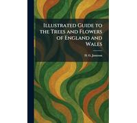 Illustrated Guide to the Trees and Flowers of England and Wales