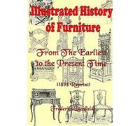Illustrated History of Furniture Frederick Litchfield (Auteur)