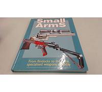 Illustrated History of Small Arms