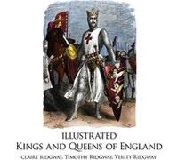 Illustrated Kings and Queens of England - [Version Originale] Claire Ridgway, Timothy Ridgway, Verity Ridgway (Auteur)
