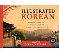 Illustrated Korean: Bilingual Stories for Advanced Learners: Work & Office Life