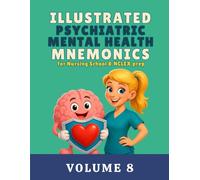 Illustrated Psychiatric Mental Health Mnemonics for Nursing School & NCLEX prep: Volume 8