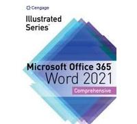 Illustrated Seriesa® Collection, Microsofta® Office 365a® & Worda® 2021 Comprehensive