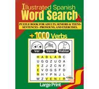 Illustrated Spanish Word Search Puzzle Book for Adults, Seniors & Teens - Large print: Learn More Than 1000 Verbs in Spanish and Pronouns - Workbook - Libro en español - Sopa de letras en espanol