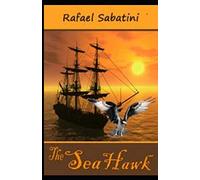 Illustrated The Sea-Hawk by Rafael Sabatini