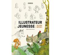 Illustrateur jeunesse : un vrai métier !
