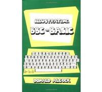 Illustrating Bbc Basic Donald Alcock (Auteur)