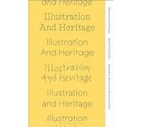 Illustration and Heritage by Taylor & Rachel Emily Camberwell College of Arts & UK Taylor Rachel Emily Camberwell College of Arts UK (Auteur)