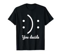 Illustration « Be Happy Or Sad You Decide » - Motifs Amusants T-Shirt