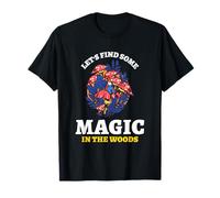 Illustration de Champignons Let's Find Some Magic in The Woods T-Shirt