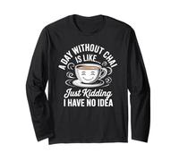 Illustration Expressive « A Day Without Chai Tea Lover » Manche Longue