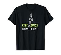 Illustration Humoristique « Step Away from The Text » T-Shirt
