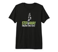 Illustration Humoristique « Step Away from The Text » T-Shirt Haut de Gamme