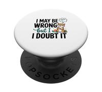 Illustration « I May Be Wrong But I Doubt It » PopSockets PopGrip Adhésif