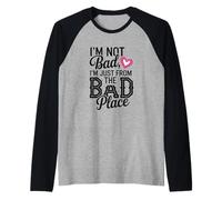 Illustration I'm Not Bad, I'm Just from The Bad Place Manche Raglan