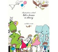 Illustration School : Let's Draw a Story