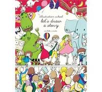 Illustration School: Let's Draw a Story by Sachiko Umoto NEUF