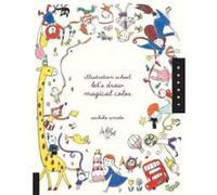 Illustration School: Let's Draw Magical Color Sachiko Umoto Sachiko Umoto (Auteur)
