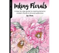 Illustration Studio: Inking Florals: A step-by-step guide to creating dynamic modern florals in ink and watercolor: 1