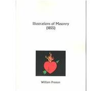 Illustrations of Masonry (1855) William Preston (Auteur)