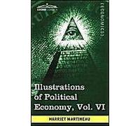 Illustrations Of Political Economy, Vol. Vi (In 9 Volumes)