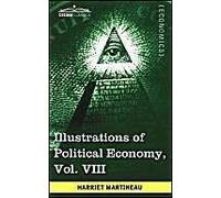 Illustrations Of Political Economy, Vol. Viii (In 9 Volumes)