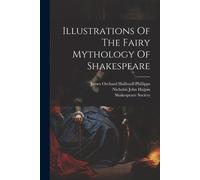 Illustrations Of The Fairy Mythology Of Shakespeare