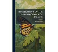 Illustrations Of The LinnÃ]an Genera Of Insects