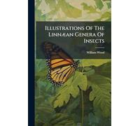 Illustrations Of The LinnÃ]an Genera Of Insects