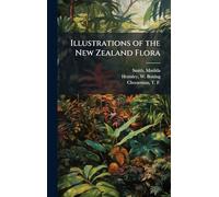 Illustrations of the New Zealand Flora