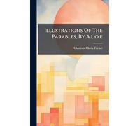 Illustrations Of The Parables, By A.l.o.e