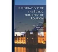 Illustrations of the Public Buildings of London Volume 1 - William Henry Leeds - Creative Media Partners LLC - Livre en Anglais William Henry LeedsWilliam Henry Leeds (Auteur)