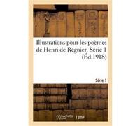 Illustrations pour les poèmes de Henri de Régnier. Série 1 Honoré Broutelle (Auteur)