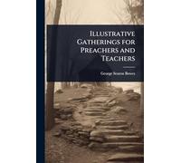 Illustrative Gatherings for Preachers and Teachers