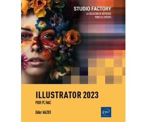 Illustrator 2023 - Pour PC/Mac - Didier Mazier - Eni Editions - broché - Manuel