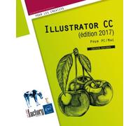 Illustrator CC pour PC, Mac Edition 2017 - Didier Mazier - Eni Editions - broché - Manuel