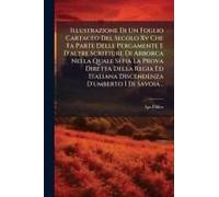 Illustrazione Di Un Foglio Cartaceo Del Secolo Xv Che Fa Parte Delle Pergamente E D'altre Scritture Di Arborca Nella Quale Si Ha La Prova Diretta Della Regia Ed Italiana Discendenza D'umberto I Di Sav