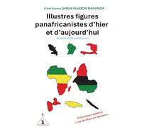 Illustres figures panafricanistes d’hier et d’aujourd’hui: (souvent des martyrs)